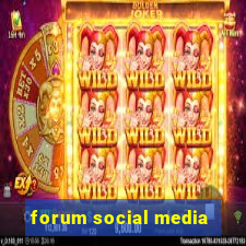 forum social media